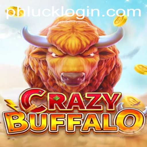 Unveiling CRAZYBUFFALO: A Thrilling Adventure with PHLUCK
