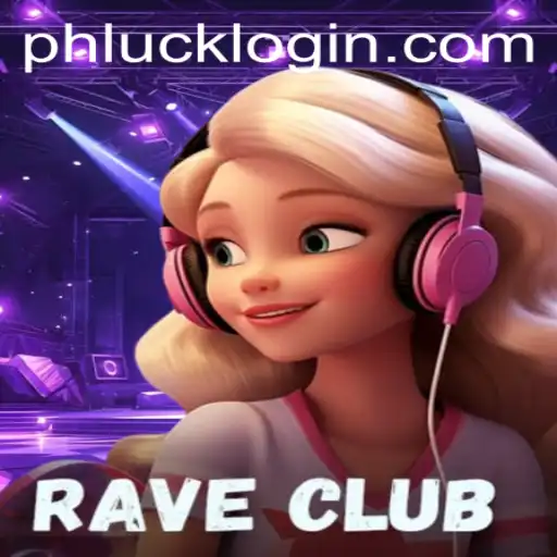 RaveClub: Unveiling the Energetic World of PHLUCK